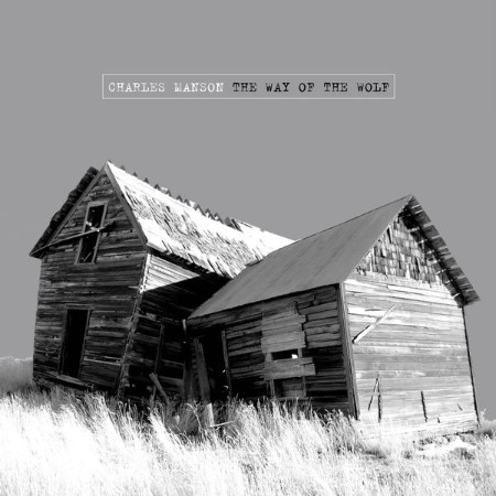 Charles-Manson-The-Way-Of-The-Wolf-16-BIT-WEB-FLAC-2017-OBZEN.jpg