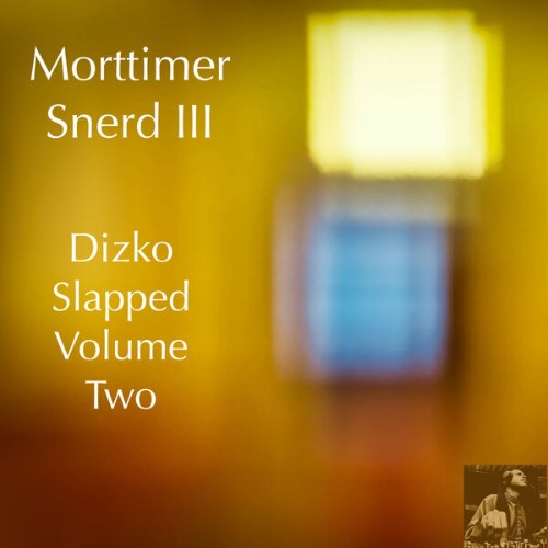 Morttimer-Snerd-III-Dizko-Slapped-Vol-2-ME350-WEB-2026-BB.jpg