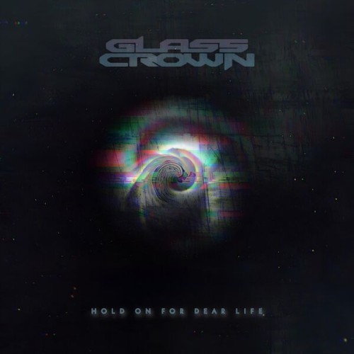 Glass-Crown-Hold-On-For-Dear-Life-SINGLE-WEB-2026-RUMBLE.jpg