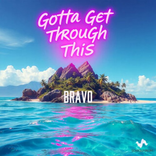 Brav0-Gotta-Get-Through-This-SQ275-SINGLE-WEB-2026-Zz-Zz.jpg