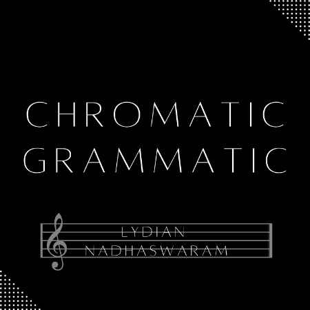 Lydian-Nadhasw-aram-Chromatic-Grammatic-2023-Hi-Res.jpg