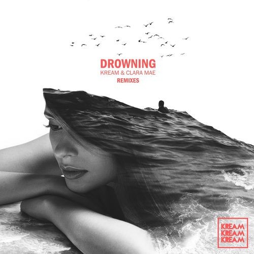 2017-Drowning-The-Remixes-feat-KREAM.jpg