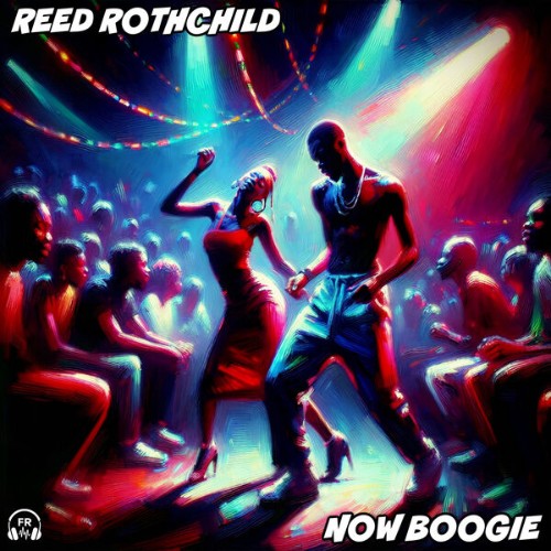 Reed-Rothchild-Now-Boogie-FR763-SINGLE-WEB-2026-BB.jpg
