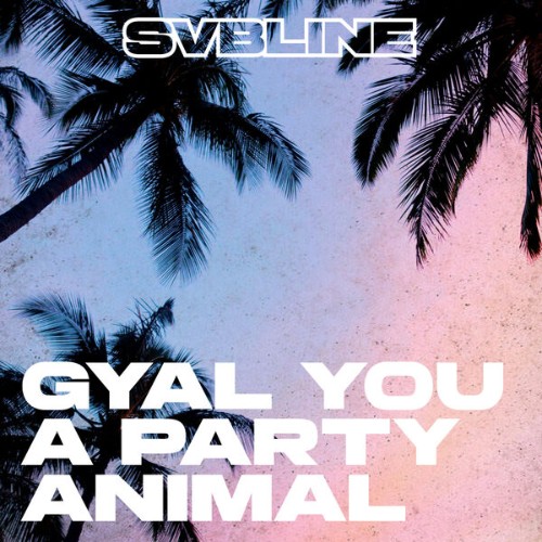 Svbline-Gyal-You-A-Party-Animal-TR091-WEB-2026-Zz-Zz.jpg