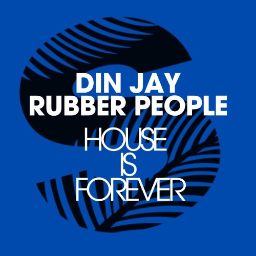 00-din-jay-and-rubber-people-house-is-forever-web-2026-idc.jpg