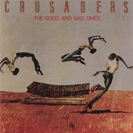 The-Crusaders-The-Good-And-Bad-Times-1986-FLAC.jpg